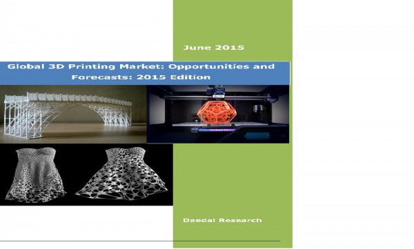 Global 3D Printing Market 2015 Edition - Research and Consulting Firms