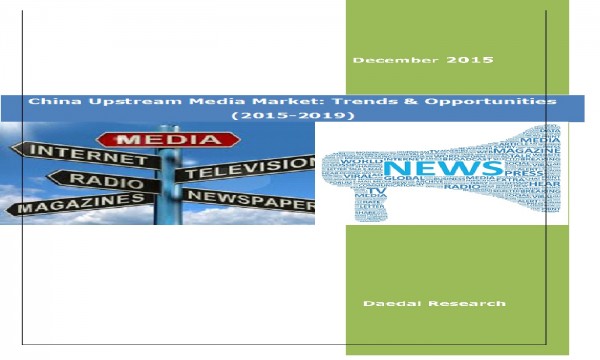 China Upstream Media Market Trends & Opportunities