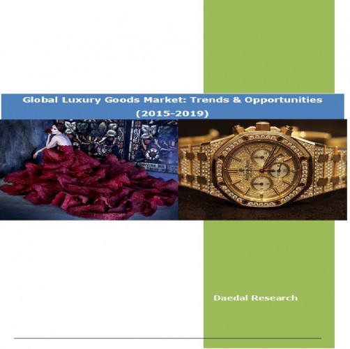 Global Luxury Goods Market (2015-2019) - Market Research Solutions India