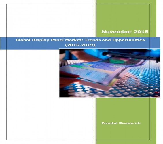 Global Display Panel Market: Trends and Opportunities (2015-2019)