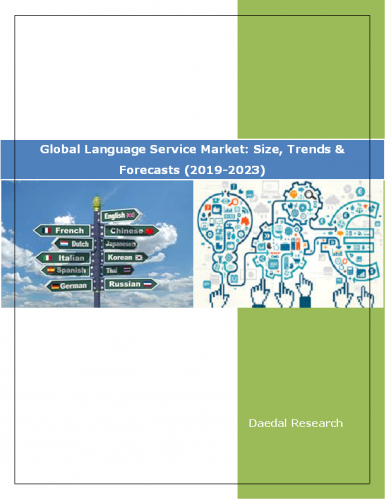 Global Language Service Market Report: Size, Trends & Forecasts (2019-2023)