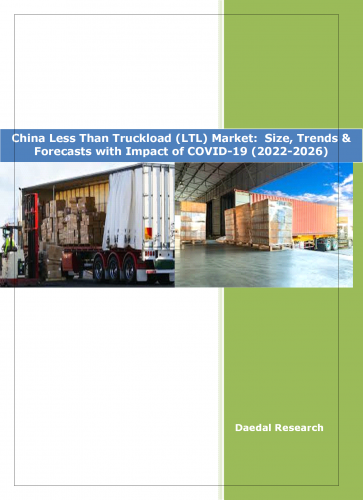 China Less Than Truckload (LTL) Market: Size, Trends & Forecast (2022-2026)