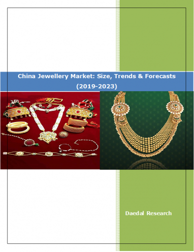 China Jewellery Market Report: Size, Trends and Forecast (2019-2023)