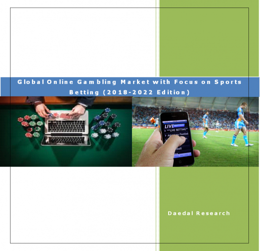 Global Online Gambling Market Report with Focus on Sports Betting (2018-2022 Edition)